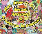 Mrs. Know-It-All's Awesome Adventures of Alphabetical Alliteration! Mrs. Know-It-All's Awesome Adventures of Alphabetical Alliteration!