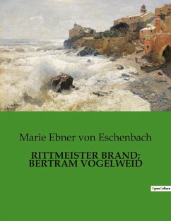 RITTMEISTER BRAND; BERTRAM VOGELWEID - Eschenbach, Marie Ebner Von