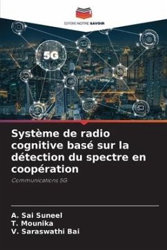 Système de radio cognitive basé sur la détection du spectre en coopération - Suneel, A. Sai;Mounika, T.;Bai, V. Saraswathi