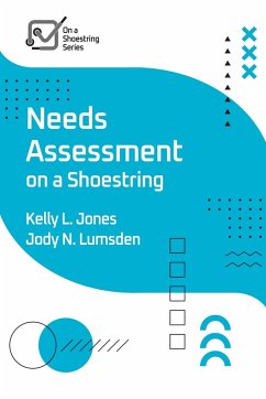 Needs Assessment on a Shoestring - Jones, Kelly; Lumsden, Jody