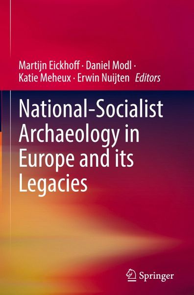National-Socialist Archaeology in Europe and its Legacies National-Socialist Archaeology in Europe and its Legacies
