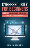 Cybersecurity for Beginners : Learn the Fundamentals of Cybersecurity in an Easy, Step-by-Step Guide (1) (eBook, ePUB)