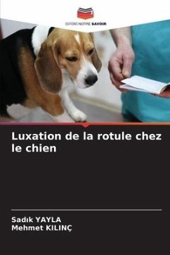 Luxation de la rotule chez le chien - Yayla, Sadik;KILINC, Mehmet