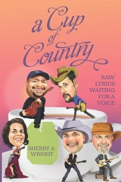 A Cup of Country: Raw Lyrics Waiting for a Voice - Wright, Sherry A.