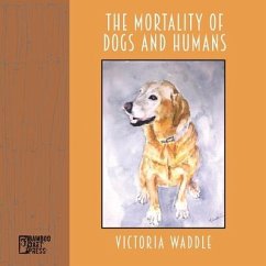 The Mortality of Dogs and Humans - Waddle, Victoria