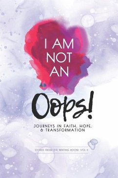 I Am Not an Oops: Journeys in Faith, Hope, & Transformation - Heath, Linda