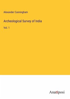 Archeological Survey of India - Cunningham, Alexander