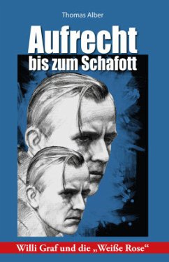 Aufrecht bis zum Schafott - Alber, Thomas