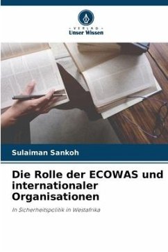 Die Rolle der ECOWAS und internationaler Organisationen - Sankoh, Sulaiman