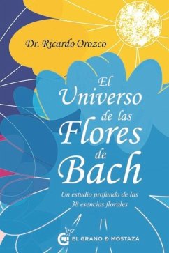 Universo de Las Flores de Bach, El - Orozco, Ricardo