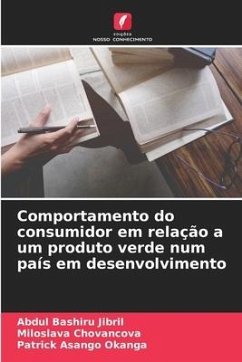 Comportamento do consumidor em relação a um produto verde num país em desenvolvimento - Jibril, Abdul Bashiru;Chovancova, Miloslava;Asango Okanga, Patrick