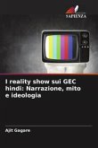 I reality show sui GEC hindi: Narrazione, mito e ideologia