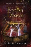 Foolish Desires; April May Snow Novel #4