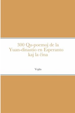 300 Qu-poemoj de la Yuan-dinastio en Esperanto kaj la ĉina 世译元曲 300 首