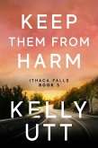 Keep Them From Harm: A Novel (Ithaca Falls, #3) (eBook, ePUB)