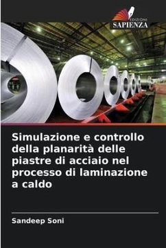 Simulazione e controllo della planarità delle piastre di acciaio nel processo di laminazione a caldo - Soni, Sandeep