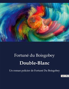 Double-Blanc - Du Boisgobey, Fortuné