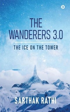 The Wanderers 3.0: The Ice on the Tower - Sarthak Rathi