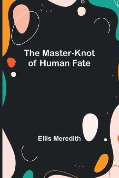 The Master-Knot of Human Fate - Meredith, Ellis