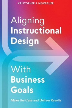 Aligning Instructional Design With Business Goals - Newbauer, Kristopher