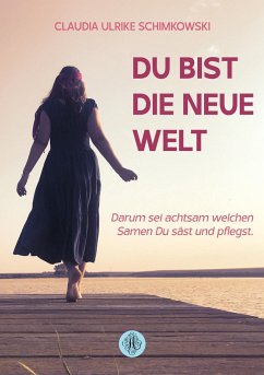 Du bist die neue Welt - Schimkowski, Claudia