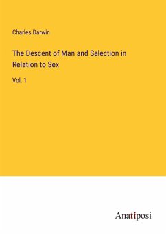 The Descent of Man and Selection in Relation to Sex - Darwin, Charles