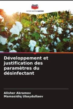 Développement et justification des paramètres du désinfectant - Akramov, Alisher;Ubaydullaev, Mamasidiq