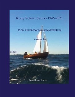 Kong Volmer Søtrop 1946-2021 - Skude, Henrik;Eriksen, Poul Birch