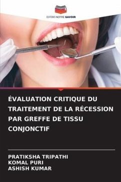 ÉVALUATION CRITIQUE DU TRAITEMENT DE LA RÉCESSION PAR GREFFE DE TISSU CONJONCTIF - TRIPATHI, PRATIKSHA;Puri, Komal;Kumar, Ashish