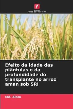 Efeito da idade das plântulas e da profundidade do transplante no arroz aman sob SRI - Alam, Md.