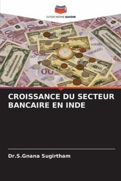 CROISSANCE DU SECTEUR BANCAIRE EN INDE - Sugirtham, Dr.S.Gnana