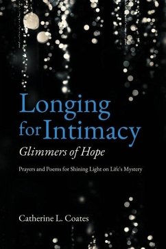 Longing for Intimacy-Glimmers of Hope - Coates, Catherine L