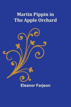 Martin Pippin in the Apple Orchard - Farjeon, Eleanor