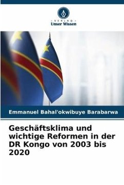 Geschäftsklima und wichtige Reformen in der DR Kongo von 2003 bis 2020 - Bahal'okwibuye Barabarwa, Emmanuel