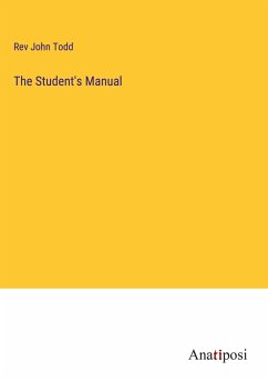 The Student's Manual - Todd, Rev John