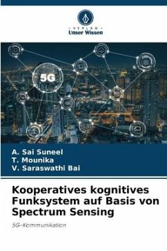 Kooperatives kognitives Funksystem auf Basis von Spectrum Sensing - Suneel, A. Sai;Mounika, T.;Bai, V. Saraswathi