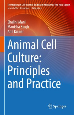 Animal Cell Culture: Principles and Practice (eBook, PDF) - Mani, Shalini; Singh, Manisha; Kumar, Anil