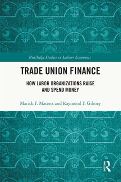 Trade Union Finance (eBook, ePUB) - Masters, Marick F.; Gibney, Raymond