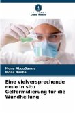 Eine vielversprechende neue in situ Gelformulierung für die Wundheilung