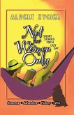 Not For Women Only: Short Stories for a Lazy Day Not For Women Only: Short Stories for a Lazy Day