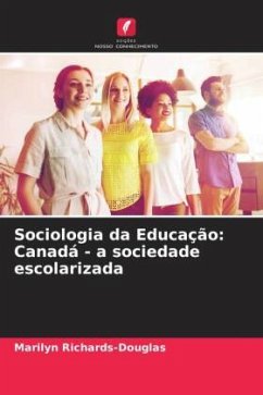 Sociologia da Educação: Canadá - a sociedade escolarizada - Richards-Douglas, Marilyn