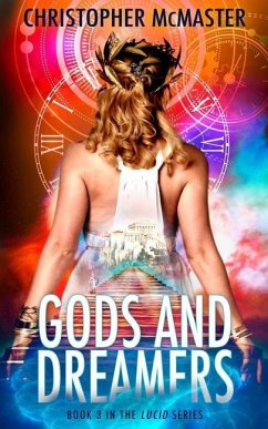 Gods and Dreamers: Lucid, Book 3 - McMaster, Christopher