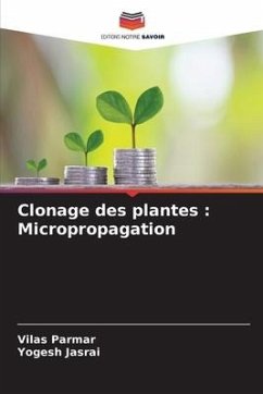 Clonage des plantes : Micropropagation - Parmar, Vilas;Jasrai, Yogesh