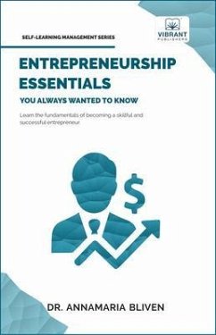 Entrepreneurship Essentials You Always Wanted To Know (eBook, ePUB) - Publishers, Vibrant; Bliven, Annamaria