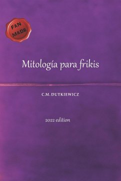 Mitología para frikis - Dutkiewicz, C. M.