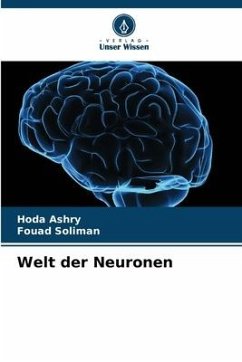 Welt der Neuronen - Ashry, Hoda;Soliman, Fouad