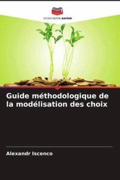 Guide méthodologique de la modélisation des choix - Iscenco, Alexandr