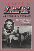 Robert E. lee At Sewell Mountain: The West Virginia Campaign