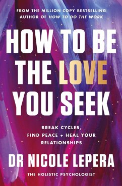 How to Be the Love You Seek - LePera, Nicole