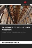 World War I (1914-1918) in the Classroom